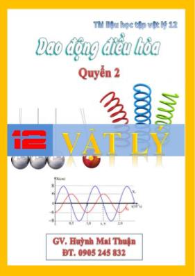 Tài liệu học tập Vật lý 12 - Quyển 2 Dao động điều hòa - Huỳnh Mai Thuận